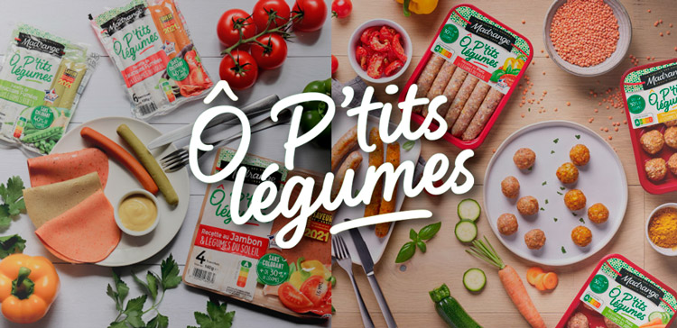 gamme Ô P'tits Légumes : boucherie et charcuterie